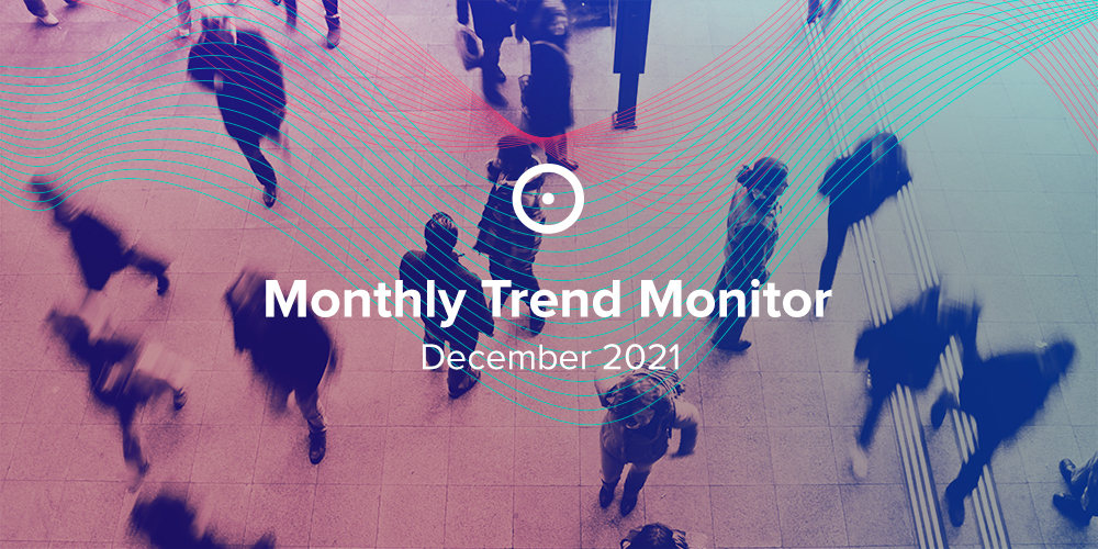 Monthly Trend Monitor: December 2021