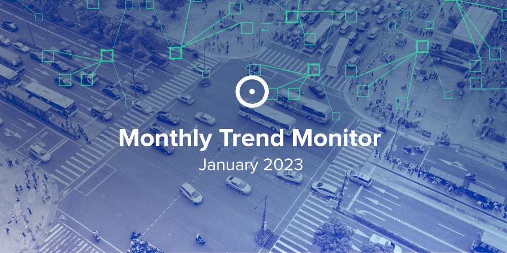 Monthly Trend Monitor: January 2023