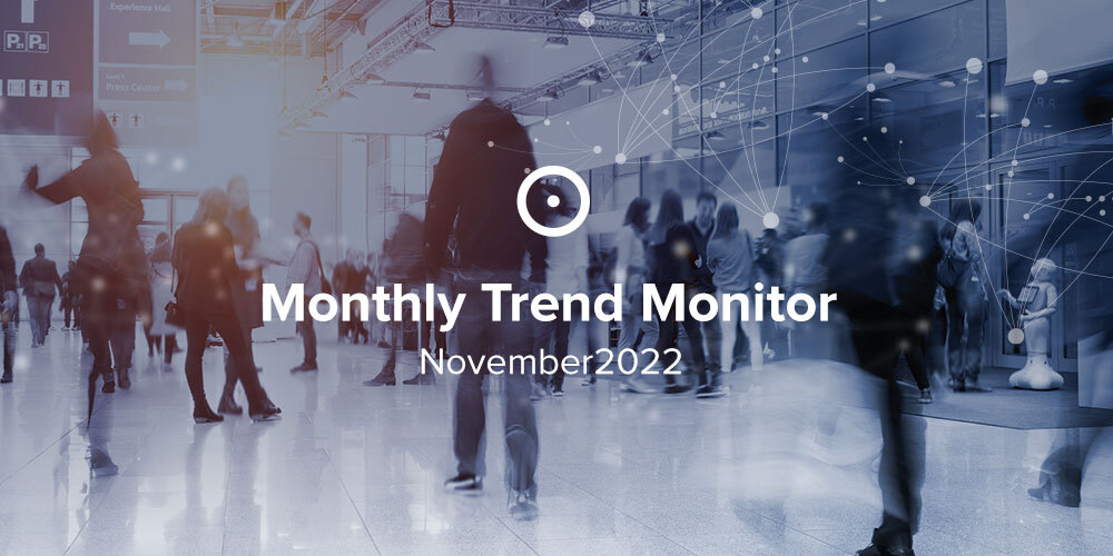 Monthly Trend Monitor: November 2022