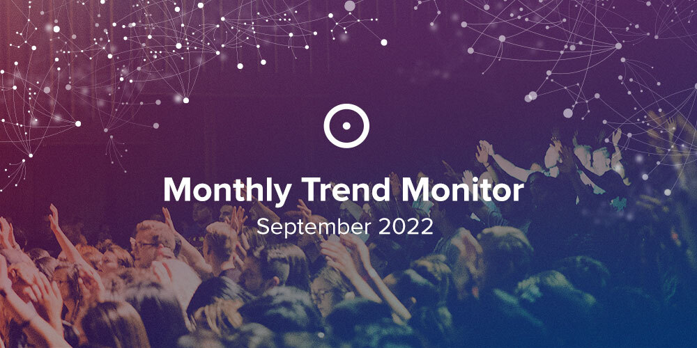Monthly Trend Monitor: September 2022
